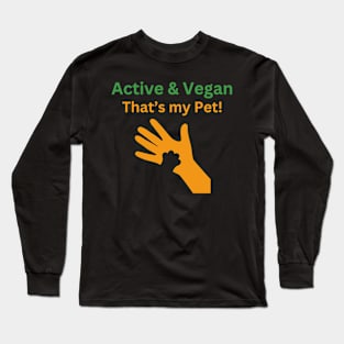 Active and Vegan That's my Pet Long Sleeve T-Shirt